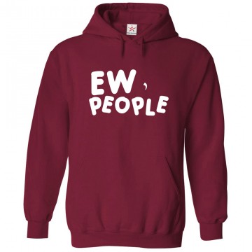 Ew, People Classic Funny Unisex Kids and Adults Pullover Hooded Sweatshirt									 									 									
